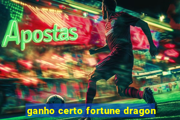 ganho certo fortune dragon